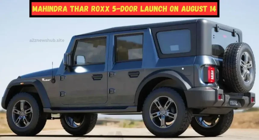 Mahindra Thar Roxx 5-Door Launch On August 14